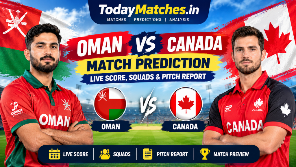 Current image: give me alt text todaymatches Oman vs Canada match prediction, live score, squads and pitch report on TodayMatches.in.